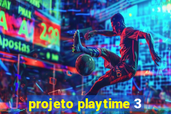 projeto playtime 3